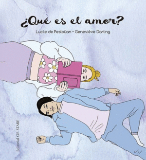 QUE ES EL AMOR / LUCILE DE PESLOUAN Y GENEVIEVE DARLING