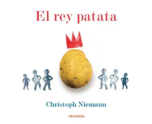 REY PATATA, EL / CHRISTOPH NIEMANN