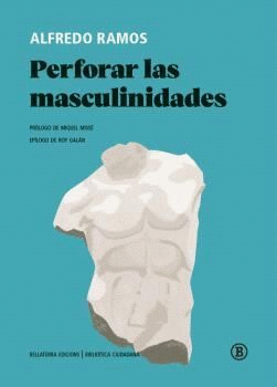 PERFORMAR LAS MACULINIDADES / ALFREDO RAMOS