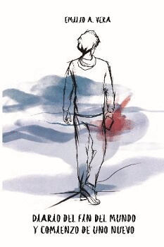 DIARIO DEL FIN DEL MUNDO Y COMIENZO DE UNO NUEVO / EMILIO A. VERA