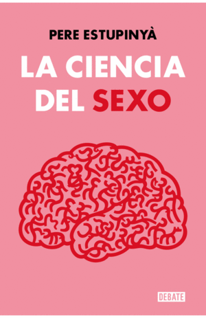 CIENCIA DEL SEXO, LA / PERE ESTUPINYA