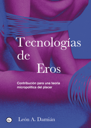 TECNOLOGIAS DE EROS / DAMIAN, LEON A.