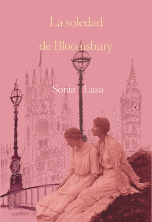 LA SOLEDAD DE BLOOMSBURY / LASA, SONIA