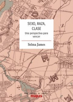 SEXO, RAZA, CLASE / SELMA JAMES