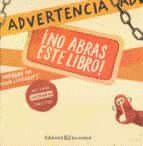 ADVERTENCIA NO ABRAS ESTE LIBRO  /  ADVERTENCIA: ¡NO ABRAS ESTE LIBRO!