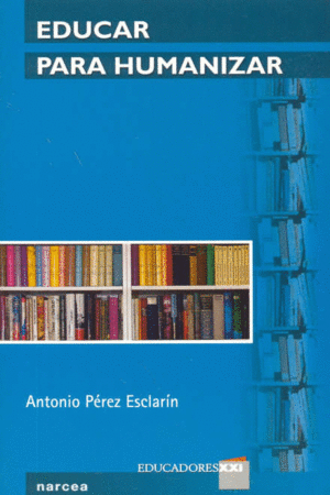 EDUCAR PARA HUMANIZAR