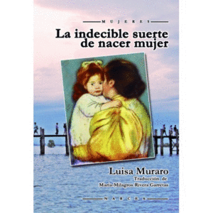 INDECIBLE SUERTE DE NACER MUJER, LA