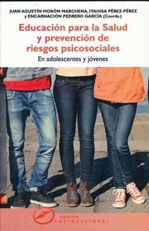 EDUCACION PARA LA SALUD Y PREVENCION DE RIESGOS PSICOSOCIALES EN ADOLESCENTES Y JOVENES