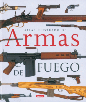 ATLAS ILUSTRADO DE ARMAS DE FUEGO