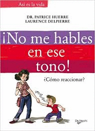 ¡NO ME HABLES EN ESE TONO!