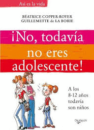 ¡NO, TODAVIA NO ERES ADOLESCENTE!