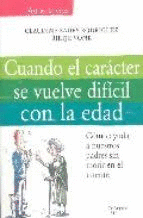 CUANDO EL CARACTER SE VUELVE DIFICIL CON LA EDAD