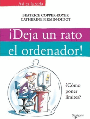 ¡DEJA UN RATO EL ORDENADOR!