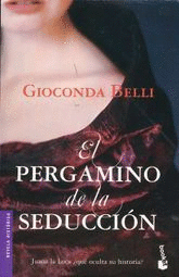 PERGAMINO DE LA SEDUCCION, EL / GIOCONDA BELLI