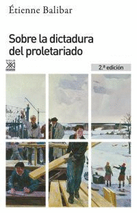 SOBRE LA DICTADURA DEL PROLETARIADO / ETIENNE BALIBAR
