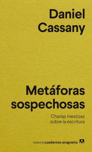 METAFORAS SOSPECHOSAS / DANIEL CASSANY