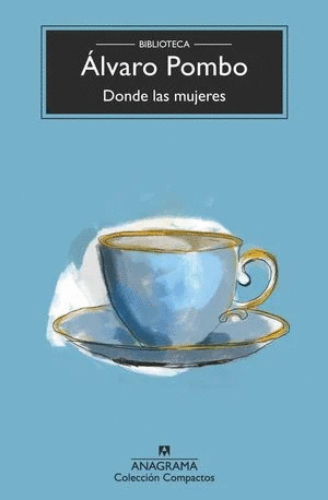 DONDE LAS MUJERES / ALVARO POMBO