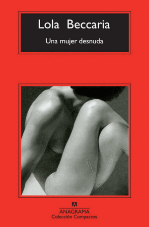 UNA MUJER DESNUDA / LOLA BECCARIA