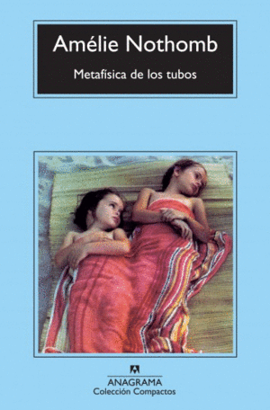 METAFISICA DE LOS TUBOS / AMELIE NOTHOMB