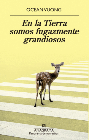 EN LA TIERRA SOMOS FUGAZMENTE GRANDIOSOS / OCEAN VUONG