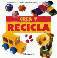 CREA Y RECICLA.