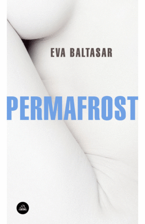 PERMAFROST / EVA BALTASAR