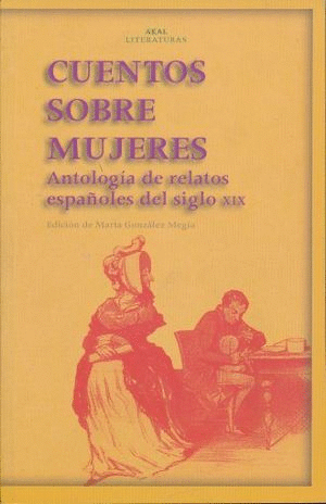 CUENTOS SOBRE MUJERES. ANTOLOGIA DE RELATOS ESPAÑOLES DEL SIGLO XIX