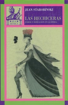 HECHICERAS, LAS / JEAN STAROBINSKI