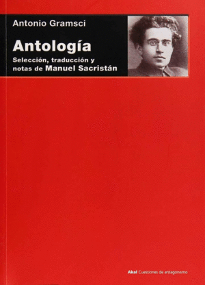 ANTOLOGÍA / ANTONIO GRAMSCI