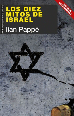 DIEZ MITOS DE ISRAEL, LOS / ILAN PAPPE