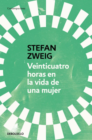 VEINTICUATRO HORAS EN LA VIDA DE UNA MUJER / STEFAN ZWEIG