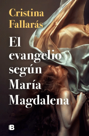 EVANGELIO SEGUN MARIA MAGDALENA, EL / CRISTINA FALLARAS
