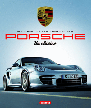 ATLAS ILUSTRADO DE PORSCHE UN CLÁSICO