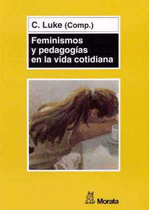 FEMINISMOS Y PEDAGOGIAS EN LA VIDA COTIDIANA.