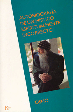 AUTOBIOGRAFIA DE UN MISTICO ESPIRITUALMENTE INCORRECTO.