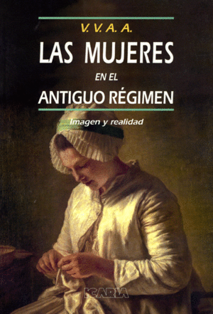 MUJERES EN EL ANTIGUO REGIMEN, LAS