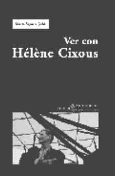 VER CON HELENE CIXOUS.