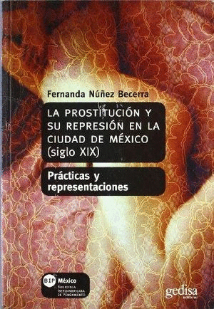 PROSTITUCION Y SU REPRESION EN LA CIUDAD DE MEXICO SIGLO XIX