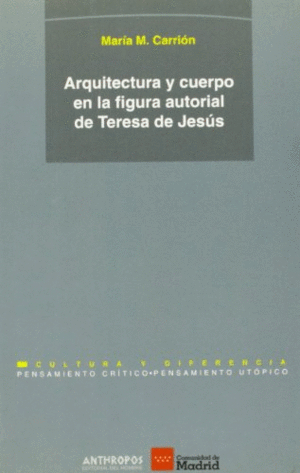 ARQUITECTURA Y CUERPO EN LA FIGURA AUTORIAL DE TERESA DE JESUS