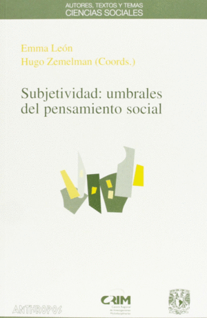 SUBJETIVIDAD: UMBRALES DEL PENSAMIENTO SOCIAL