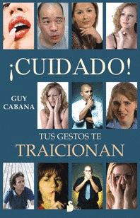 CUIDADO. TUS GESTOS TE TRAICIONAN