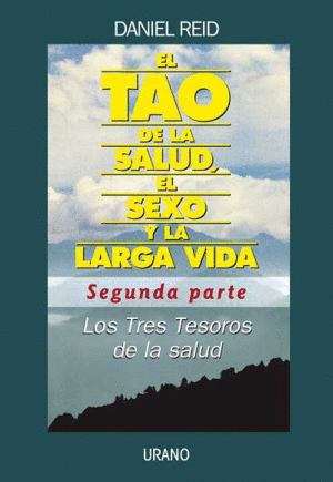 TAO DE LA SALUD, EL SEXO Y LA LARGA VIDA, EL  SEGUNDA PARTE