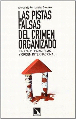PISTAS FALSAS DEL CRIMEN ORGANIZADO, LAS