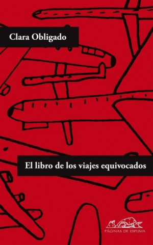 LIBRO DE LOS VIAJES EQUIVOCADOS, EL (2A. EDICION) / CLARA OBLIGADO