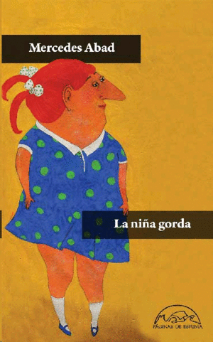 NIÑA GORDA, LA / MERCEDES ABAD