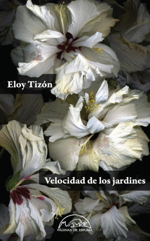 VELOCIDAD DE LOS JARDINES / ELOY TIZON
