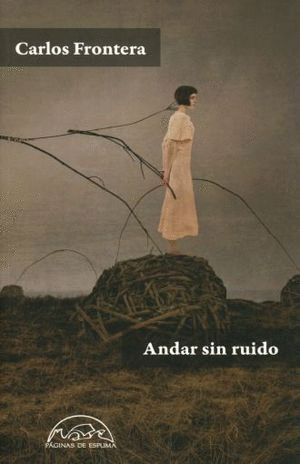 ANDAR SIN RUIDO / CARLOS FRONTERA