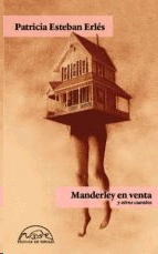 MANDERLEY EN VENTA Y OTROS CUENTOS / PATRICIA ESTEBAN ERLES