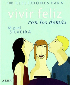 VIVIR FELIZ CON LOS DEMAS