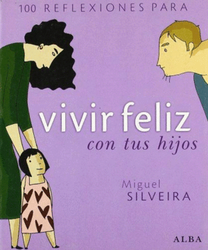 VIVIR FELIZ CON TUS HIJOS